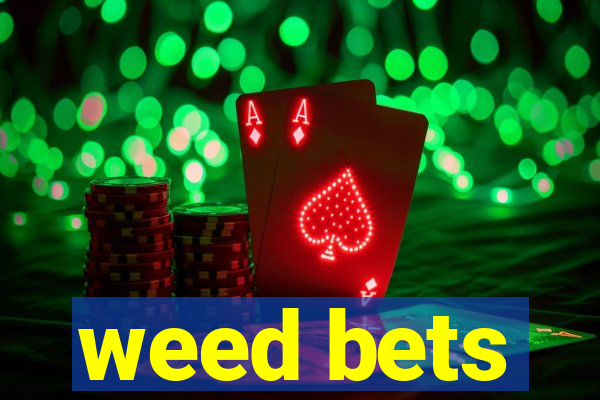 weed bets